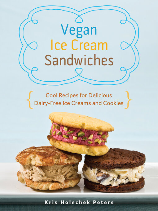 Title details for Vegan Ice Cream Sandwiches by Kris Holechek Peters - Available